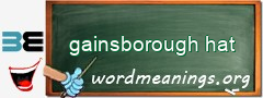 WordMeaning blackboard for gainsborough hat